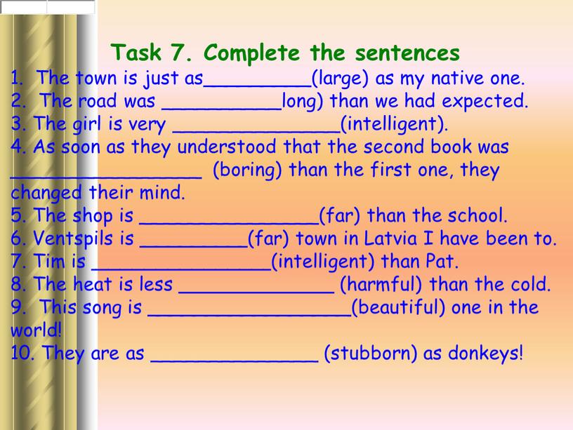 Task 7. Complete the sentences 1