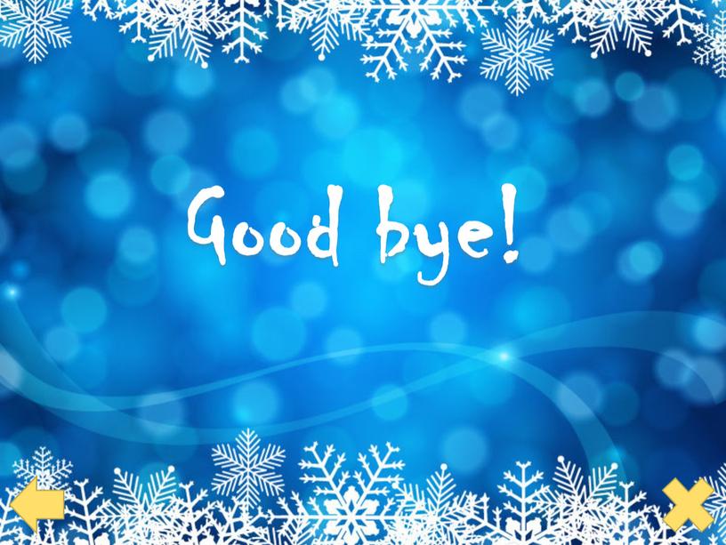 Good bye!