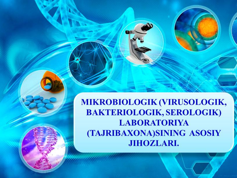 MIKROBIOLOGIK (VIRUSOLOGIK, BAKTERIOLOGIK,