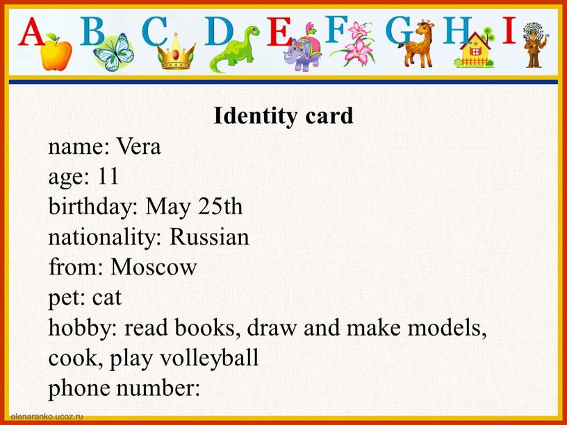 Identity card name: Vera age: 11 birthday: