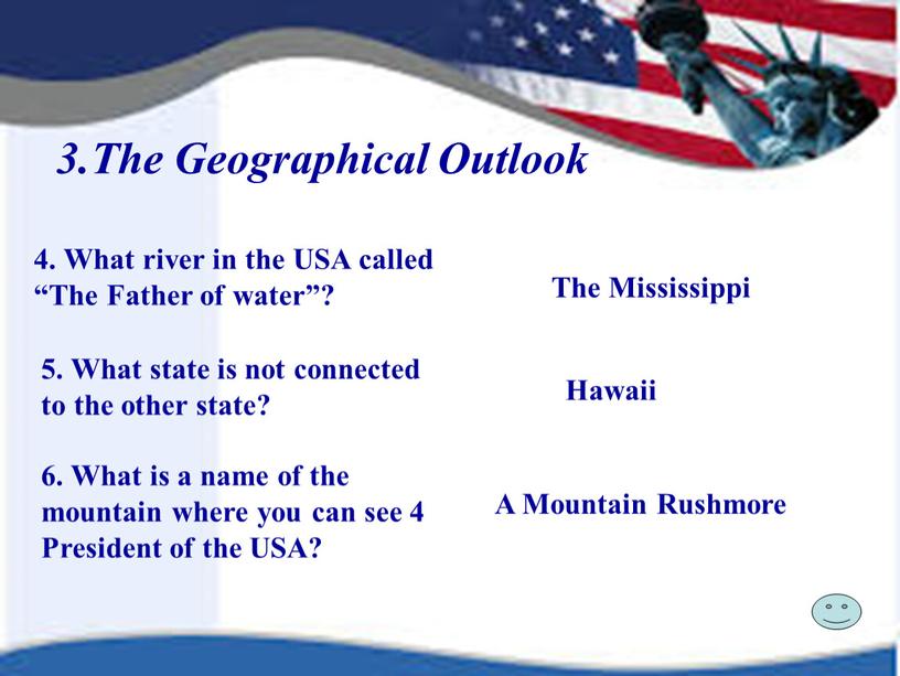 The Geographical Outlook 4. What river in the