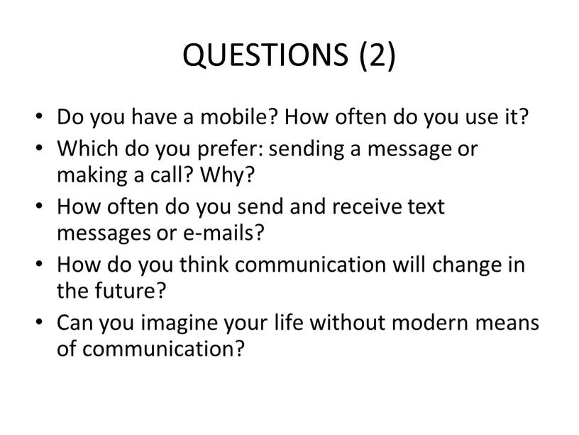 QUESTIONS (2) Do you have a mobile?