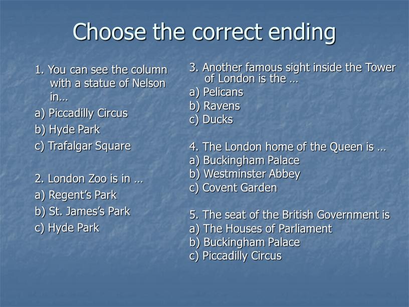 Choose the correct ending 1. You can see the column with a statue of