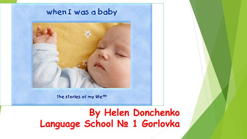 By Helen Donchenko Language School № 1