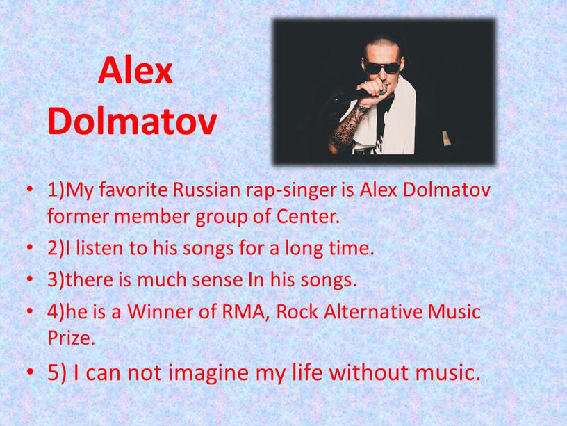 Alex Dolmatov 1)My favorite Russian rap-singer is