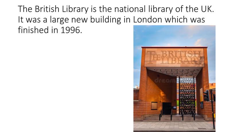 The British Library is the national library of the