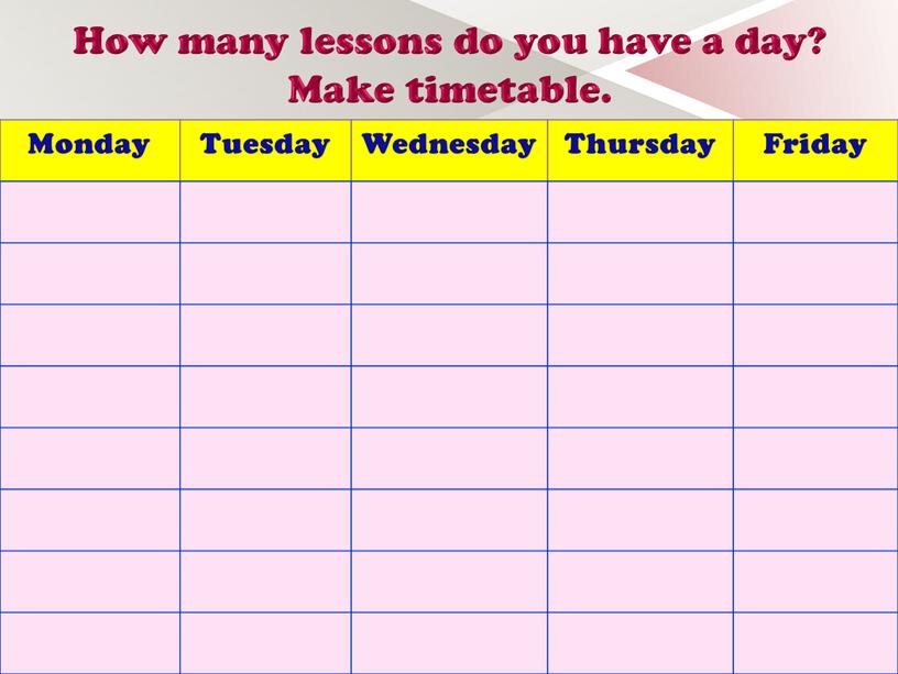 How many lessons do you have a day?