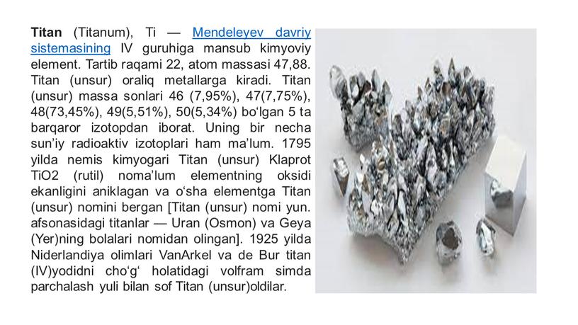 Titan (Titanum), Ti — Mendeleyev davriy sistemasining