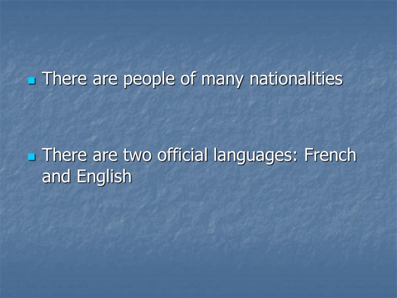 There are people of many nationalities