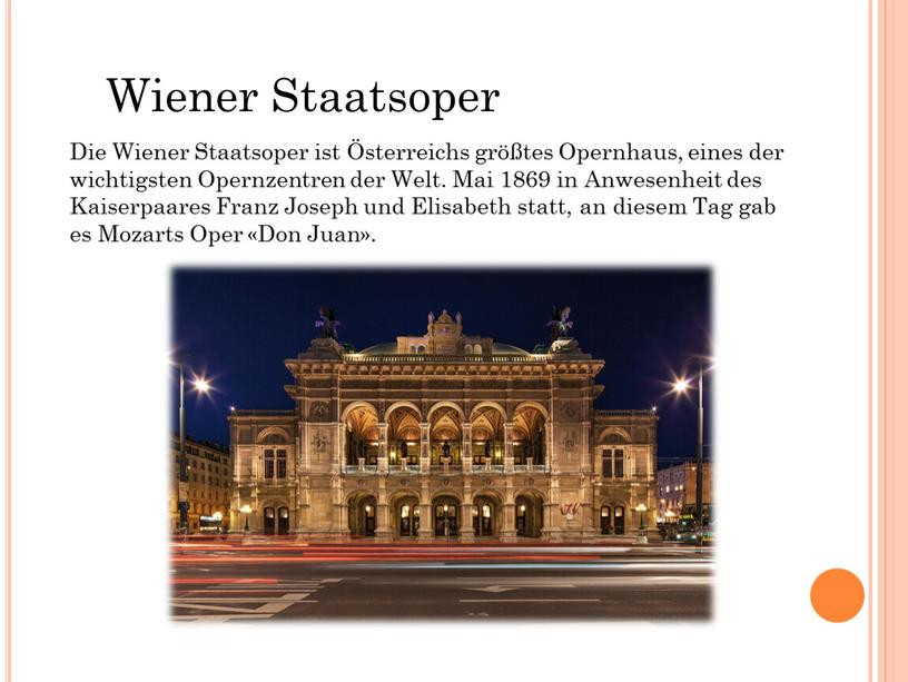 Die Wiener Staatsoper ist Österreichs größtes