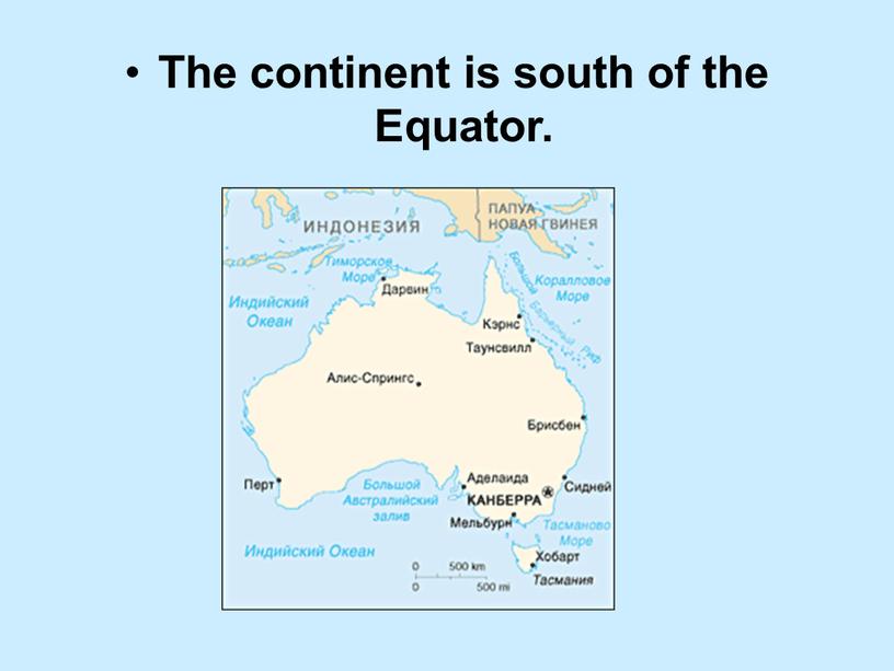 The continent is south of the