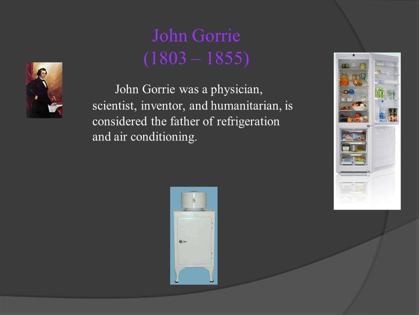 John Gorrie (1803 – 1855) John