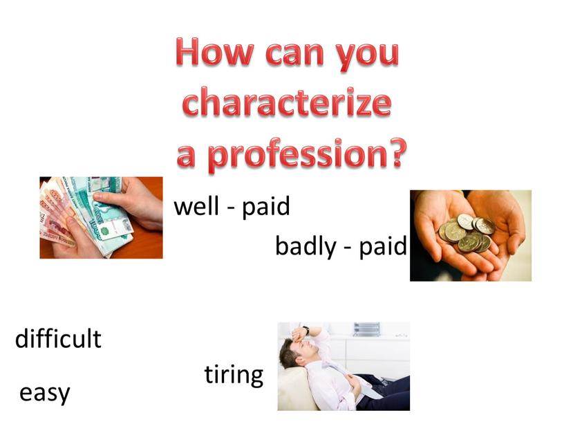 How can you characterize a profession?