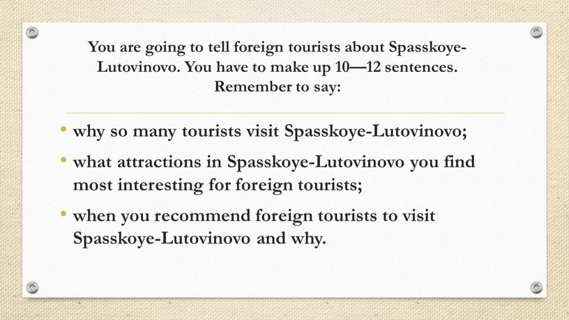 You are going to tell foreign tourists about