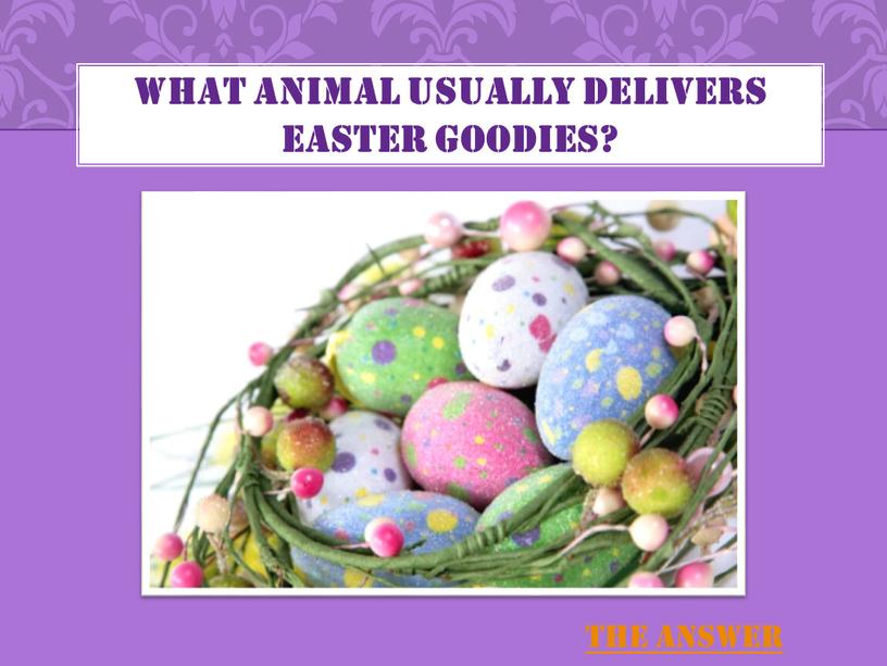 WHAT ANIMAL USUALLY DELIVERS EASTER