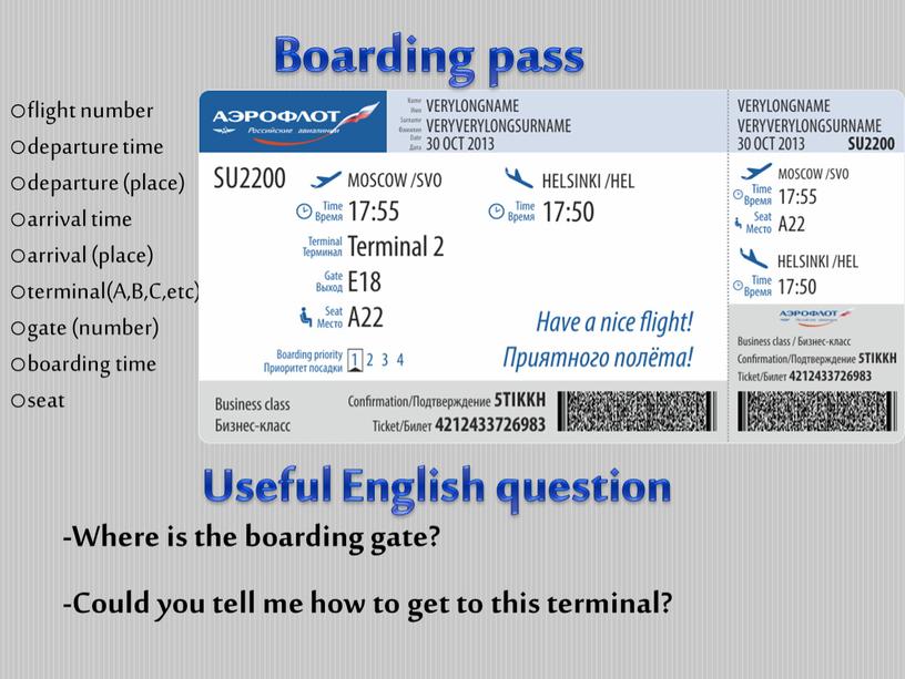 A,B,C,etc) gate (number) boarding time seat