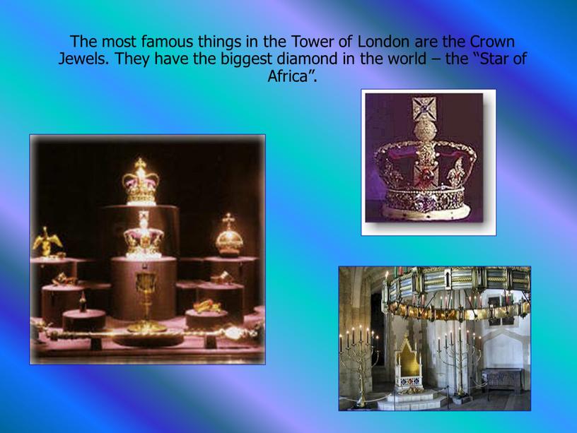 The most famous things in the Tower of