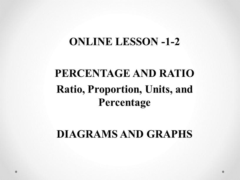 ONLINE LESSON -1-2 PERCENTAGE