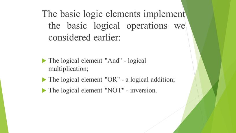 Basic logic. Elementary Logic. Logic elements. Logic Operations. Author Basic Logic Series.