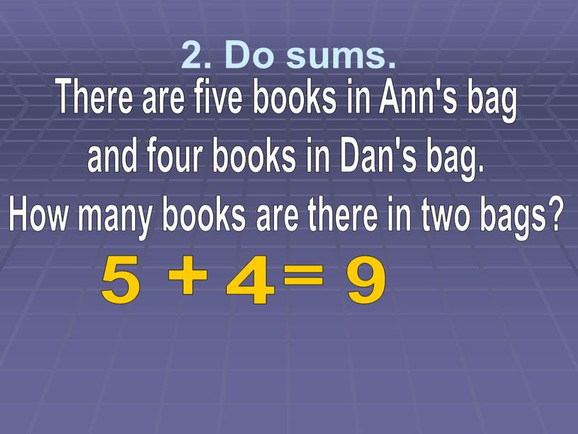 Do sums. There are five books in