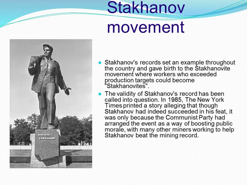 Stakhanov movement Stakhanov's records set an example throughout the country and gave birth to the