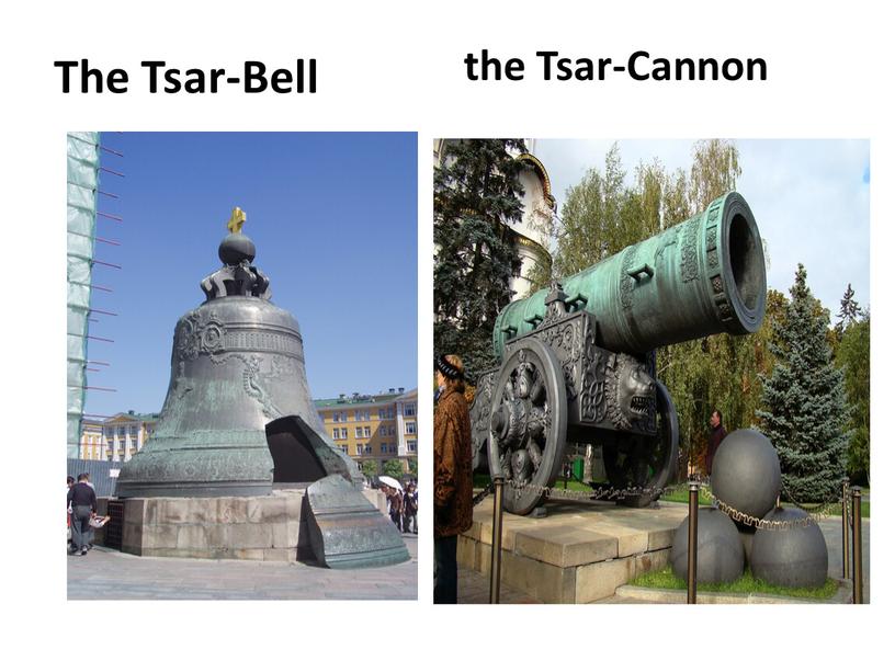 The Tsar-Bell the Tsar-Cannon