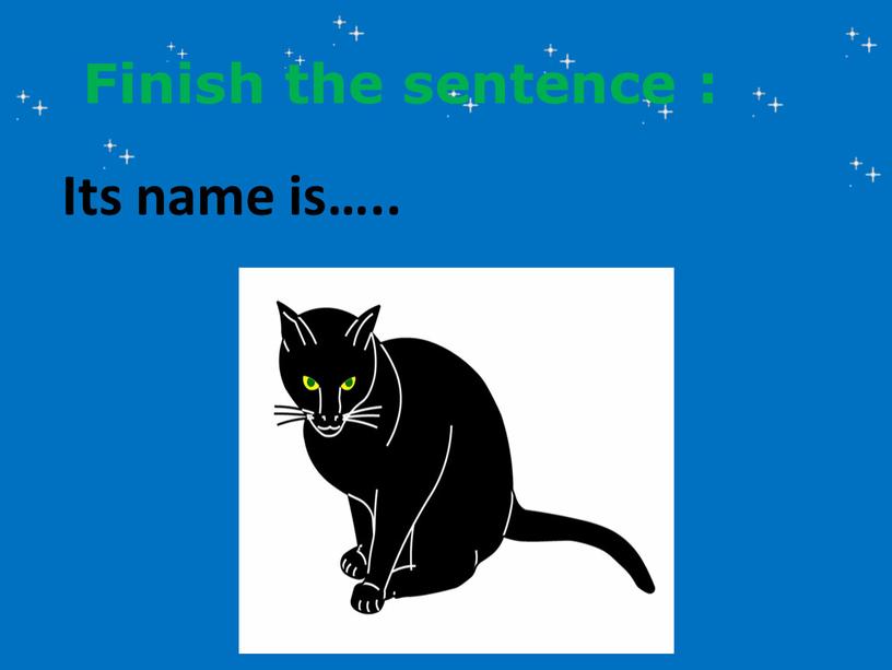 Finish the sentence : Its name is…