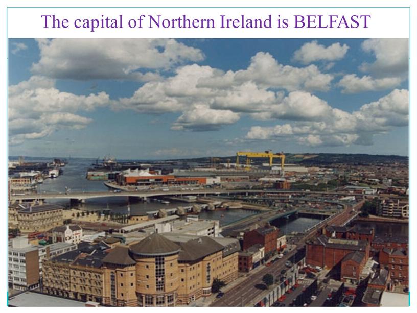 The capital of Northern Ireland is