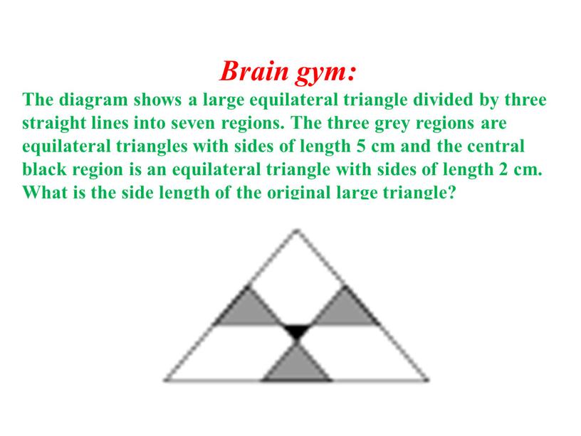 Brain gym: The diagram shows a large equilateral triangle divided by three straight lines into seven regions