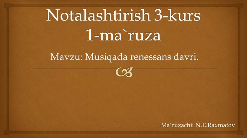 Notalashtirish 3-kurs 1-ma`ruza