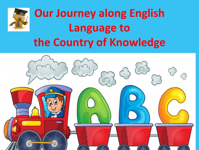 Our Journey along English Language to the