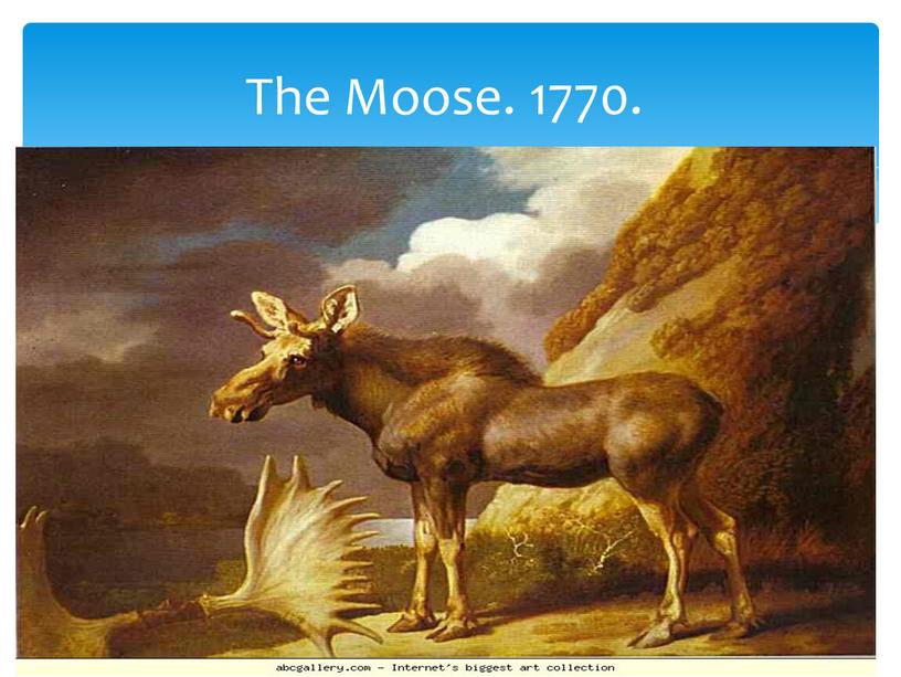 The Moose. 1770.