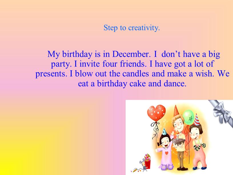 Step to creativity. My birthday is in