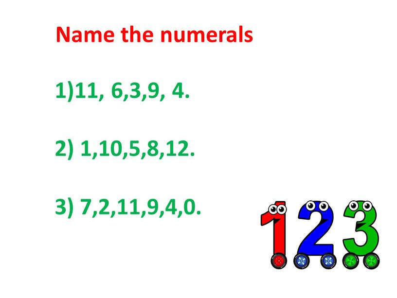 Name the numerals 1)11, 6,3,9, 4