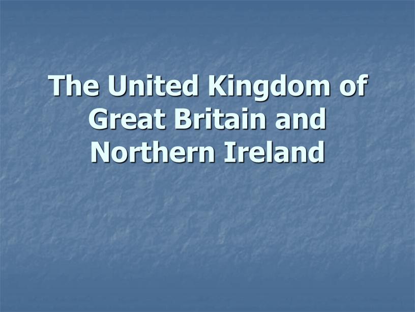 The United Kingdom of Great Britain and