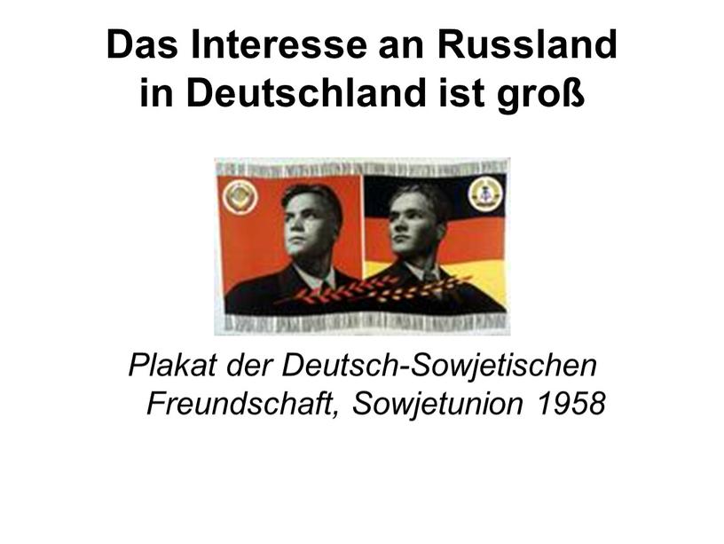 Das Interesse an Russland in Deutschland ist groß