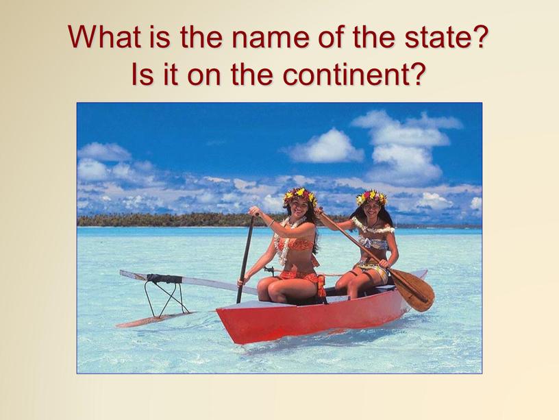What is the name of the state?