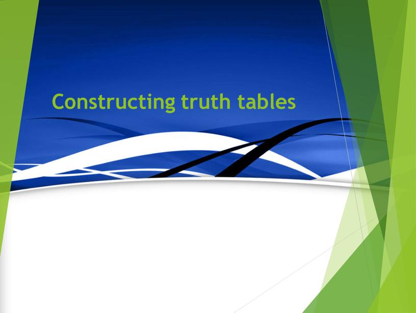 Constructing truth tables