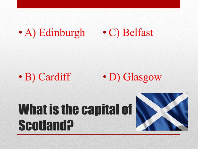 What is the capital of Scotland?