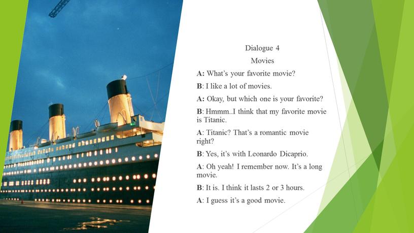 Dialogue 4 Movies A: What’s your favorite movie?