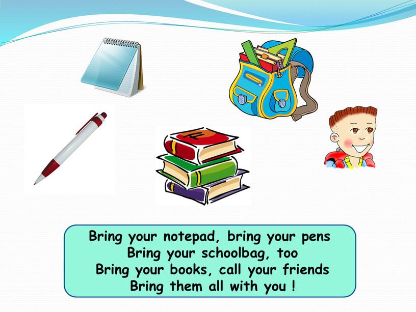 Bring your notepad, bring your pens