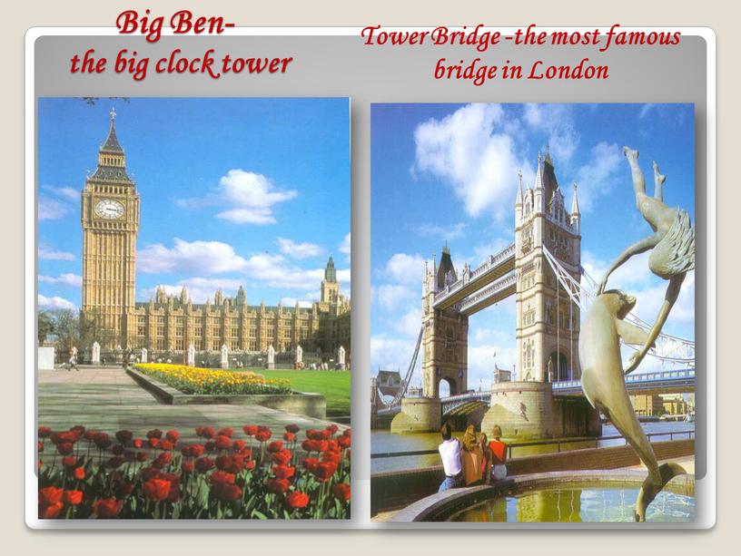 Big Ben- the big clock tower Tower