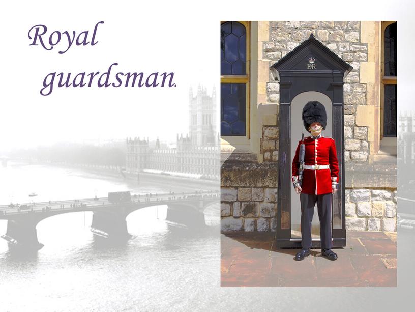 Royal guardsman.