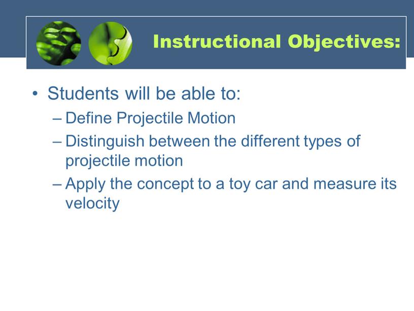 Instructional Objectives: Students will be able to: