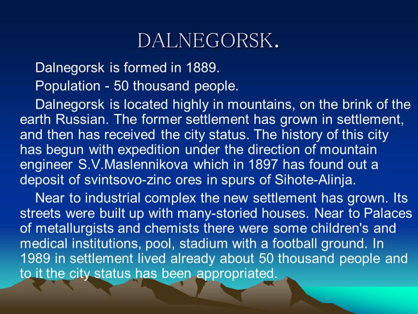 DALNEGORSK. Dalnegorsk is formed in 1889