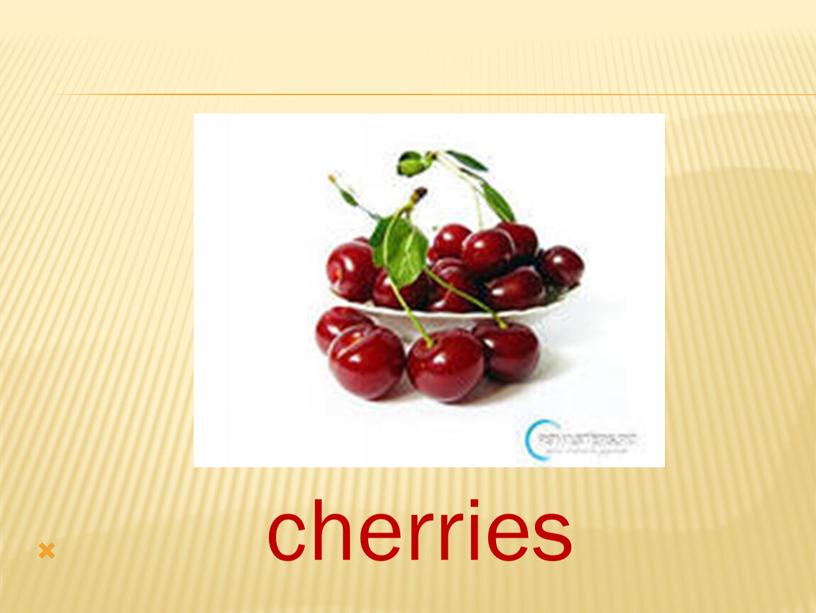 cherries