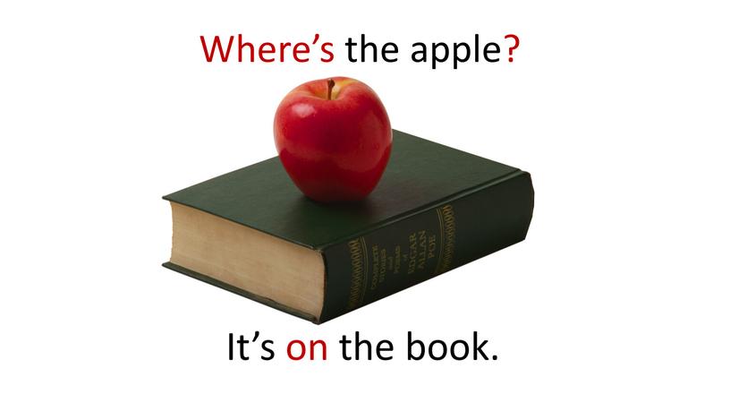 Where’s the apple? It’s on the book