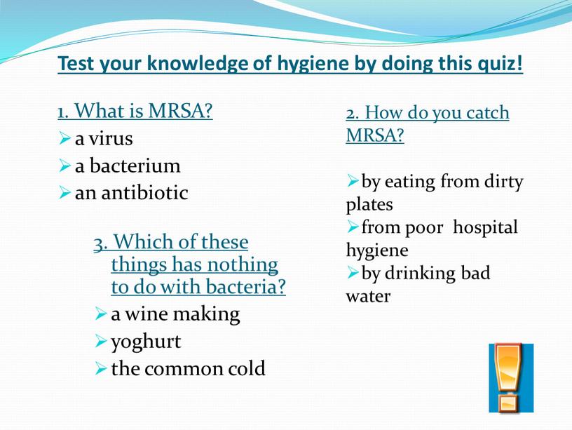 Test your knowledge of hygiene by doing this quiz! 1