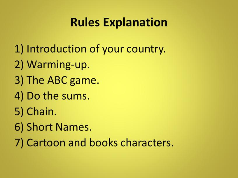 Rules Explanation 1) Introduction of your country