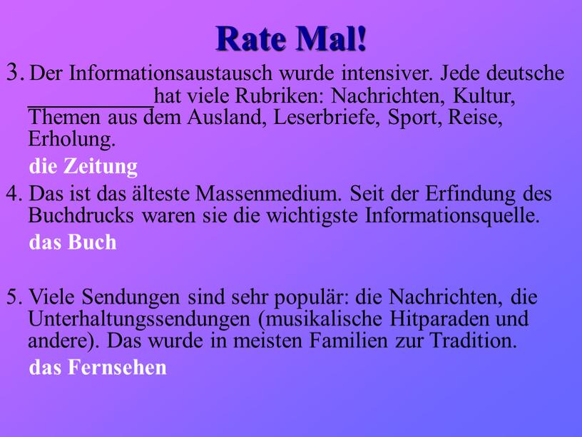 Rate Mal! 3. Der Informationsaustausch wurde intensiver